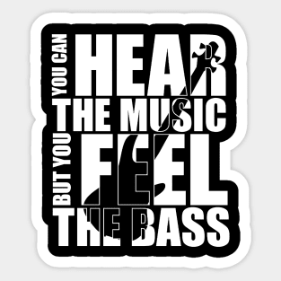 Hear The Music Feel The Bass Sticker